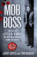 Mob Boss: The Life of Little Al D'Arco, The Man Who Brought Down The Mafia